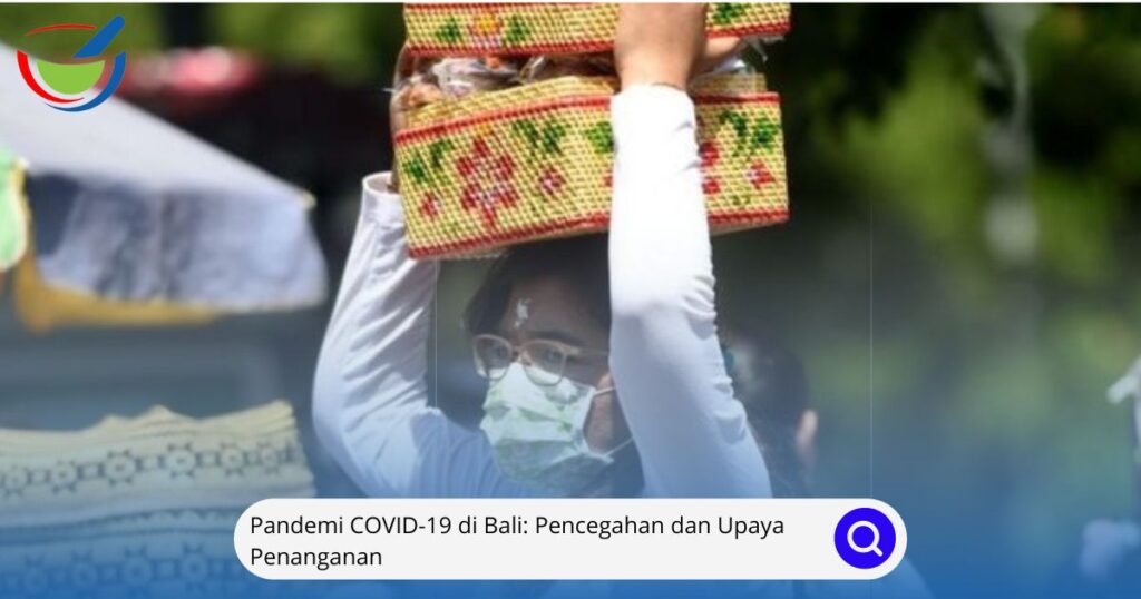 Pandemi COVID-19 di Bali Pencegahan dan Upaya Penanganan